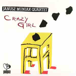 Janusz Muniak Quartet - Crazy Girl