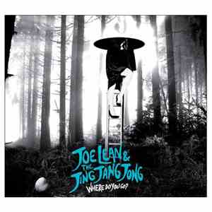 Joe Lean & The Jing Jang Jong - Where Do You Go?