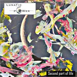 Lunatic Power - Second Part Of Life