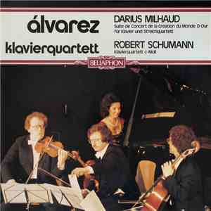 Álvarez Klavierquartett, Darius Milhaud / Robert Schumann - Suite De Concer ...