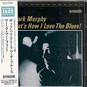 Mark Murphy - That's How I Love The Blues!