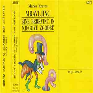 Marko Kravos - Mravljinc Bine Brrrvinc In Njegove Zgodbe