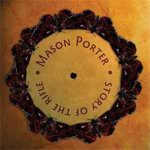 Mason Porter - Story Of The Rifle