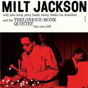 Milt Jackson With John Lewis , Percy Heath, Kenny Clarke, Lou Donaldson And The Thelonious Monk Quintet - Milt Jackson With John Lewis, Percy Heath, Kenny Clarke, Lou Donaldson And The Thelonious Monk Quintet