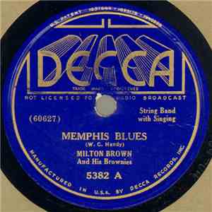 Milton Brown And His Brownies - Memphis Blues / Carry Me Back To The Lone P ...