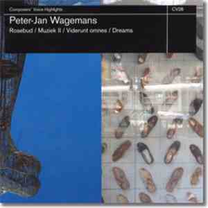 Peter-Jan Wagemans - Rosebud / Muziek II / Viderunt Omnes / Dreams