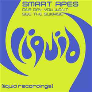 Smart Apes - One Day You Won't See The Sunrise
