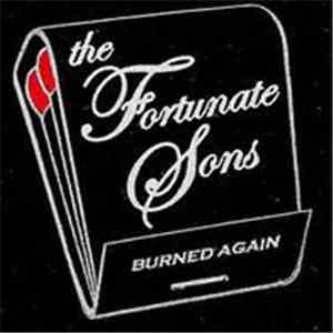 The Fortunate Sons - Burned Again
