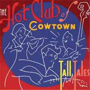 The Hot Club Of Cowtown - Tall Tales