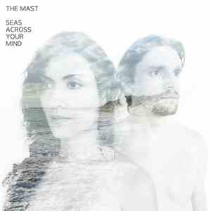 The Mast - Seas Across Your Mind
