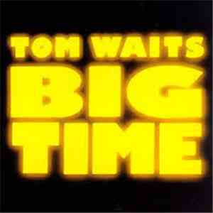 Tom Waits - Big Time