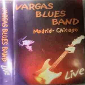 Vargas Blues Band - Madrid-Chicago Live