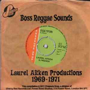 Various - Boss Reggae Sounds: Laurel Aitken Productions 1969 - 1971
