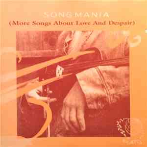 Various - Song Mania (More Songs About Love And Despair)