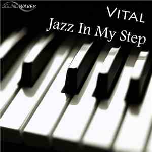 Vital  - Jazz In My Step