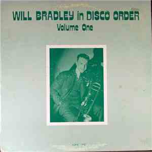 Will Bradley - Will Bradley In Disco Order, Volume One