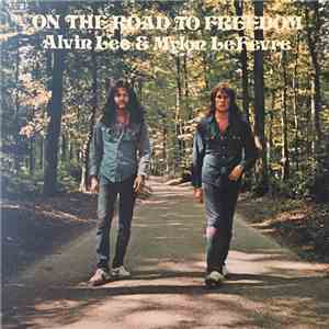 Alvin Lee & Mylon LeFevre - On The Road To Freedom