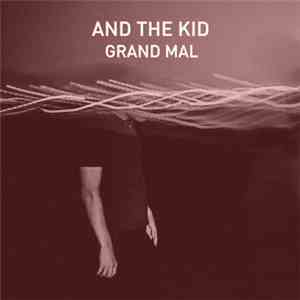 And The Kid - Grand Mal