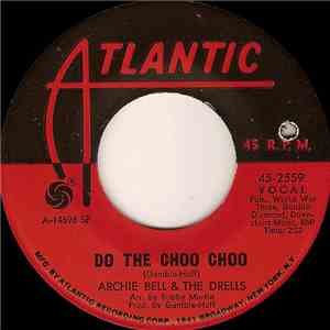 Archie Bell & The Drells - Do The Choo Choo