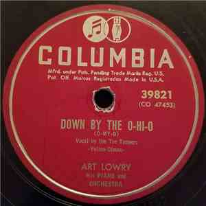 Art Lowry His Piano And Orchestra - Down By The O-Hi-O (O-My-O) / What Do Y ...
