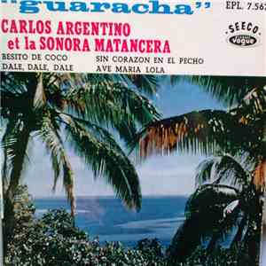 Carlos Argentino Et La Sonora Matancera - Guaracha