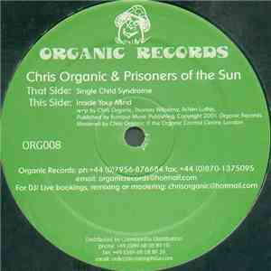 Chris Organic & Prisoners Of The Sun - Single Child Syndrome / Inside Your Mind