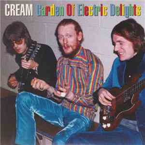 Cream  - Garden Of Electric Delights