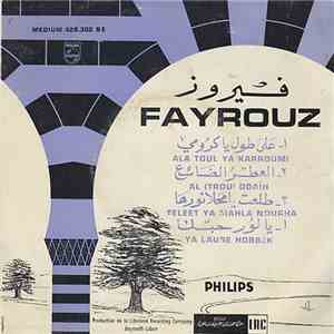 فيروز = Fayrouz - على طول يا كرومي / العطر الضائع / يا لور حبك / طلعت يا محلا نورها = Ala Toul Ya Karroumi / Al-Itrou' Ddaïh / Ya Laure Hobbek / Teleet Ya Mahla Nourha