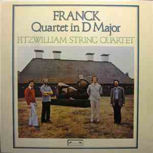 Franck, Fitzwilliam String Quartet - Quartet In D Major