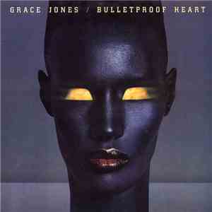 Grace Jones - Bulletproof Heart