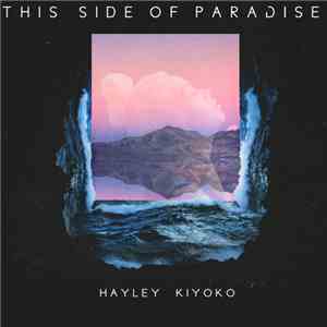 Hayley Kiyoko - This Side Of Paradise