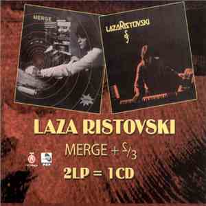 Laza Ristovski - Merge + 2/3