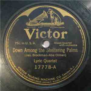 Lyric Quartet , Harry Macdonough - Down Among the Sheltering Palms