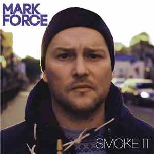 Mark Force - Smoke It EP: Remixes