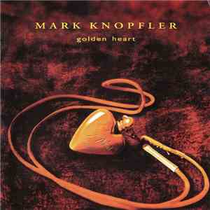 Mark Knopfler - Golden Heart