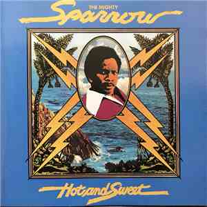 Mighty Sparrow - Hot And Sweet
