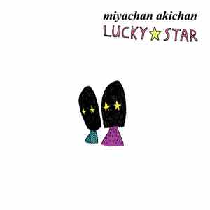 Miyachan Akichan - Lucky Star