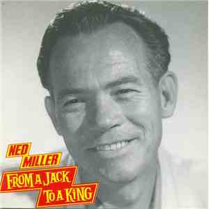 Ned Miller - From A Jack To A King