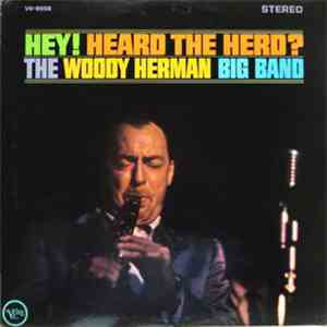The Woody Herman Big Band - Hey! Heard The Herd?