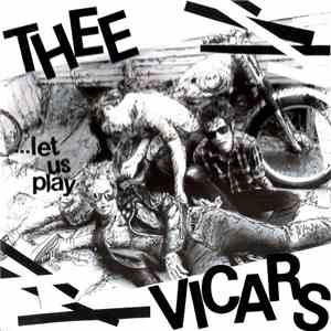 Thee Vicars - Let Us Play
