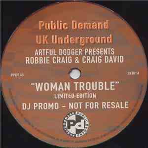 Artful Dodger Presents Robbie Craig & Craig David - Woman Trouble