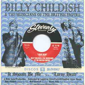 Billy Childish & The Musicians Of The British Empire - Loray Head b/w It Sh ...