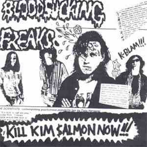 Bloodsucking Freaks - Kill Kim Salmon Now