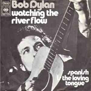 Bob Dylan - Watching The River Flow