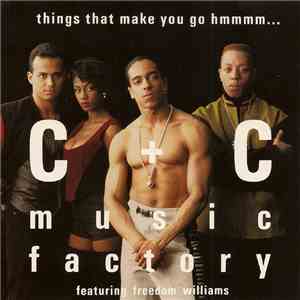 C + C Music Factory Featuring Freedom Williams - Things That Make You Go Hm ...