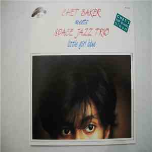 Chet Baker, Space Jazz Trio - Little Girl Blue