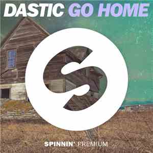 Dastic - Go Home