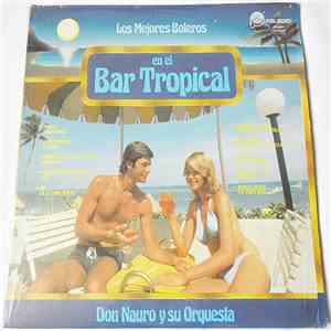 Don Nauro Y Su Orquestra - Los Mejores Boleros...En El Bar Tropical