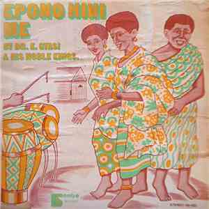 Dr. K. Gyasi & His Noble Kings - Epono Hini Me