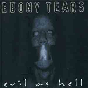 Ebony Tears - Evil As Hell